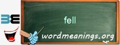 WordMeaning blackboard for fell